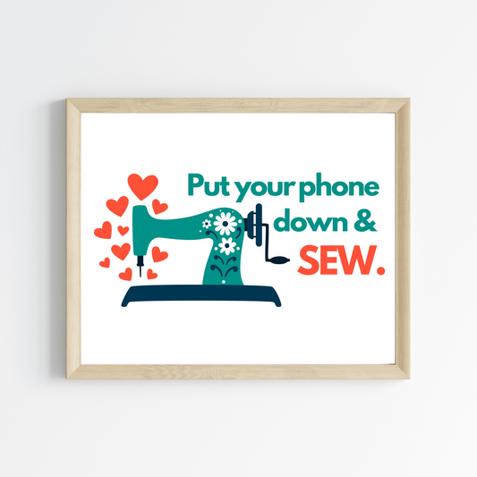 Put Your Phone Down and Sew Funny Quilter Wall Art Print